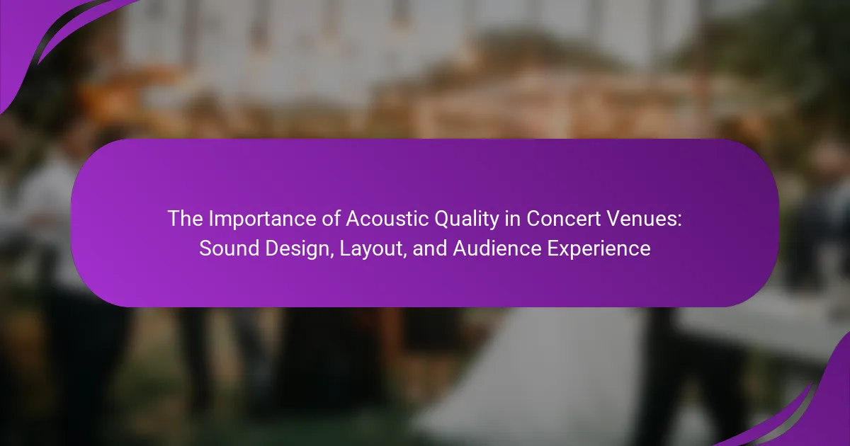 The Importance of Acoustic Quality in Concert Venues: Sound Design, Layout, and Audience Experience