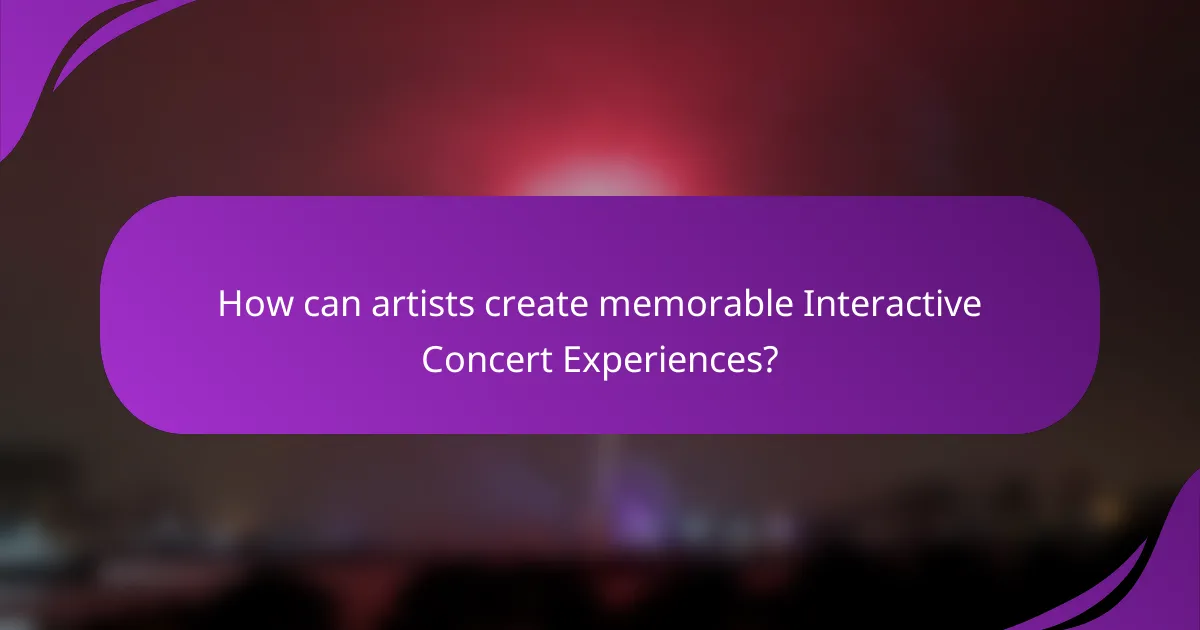 How can artists create memorable Interactive Concert Experiences?