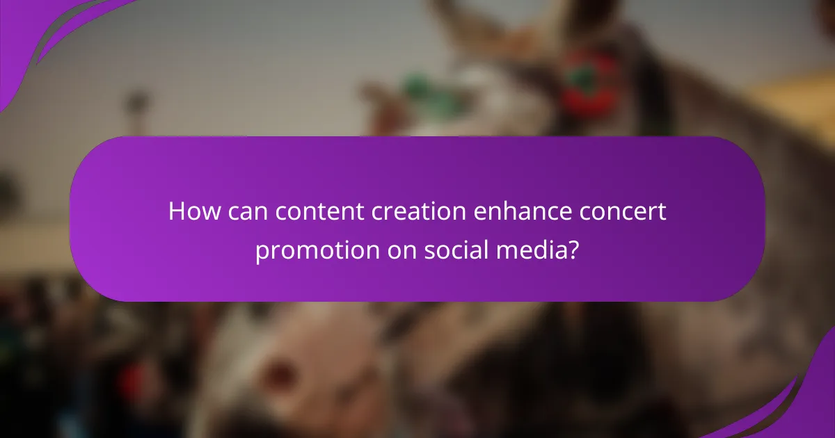 How can content creation enhance concert promotion on social media?