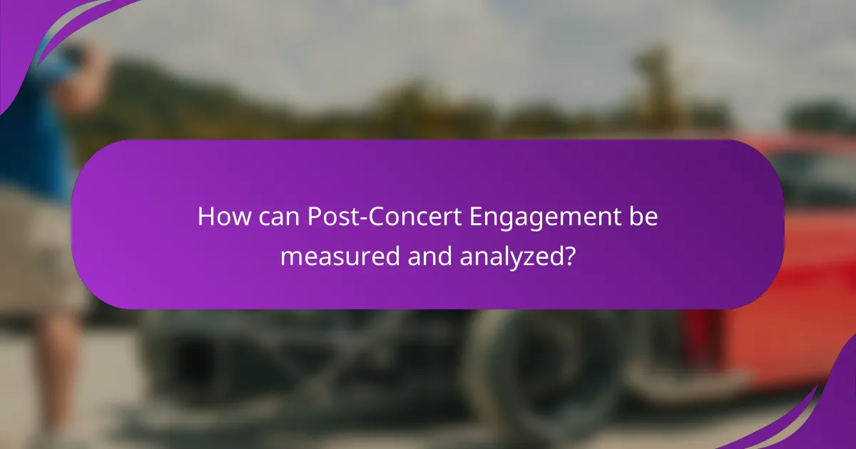 How can Post-Concert Engagement be measured and analyzed?