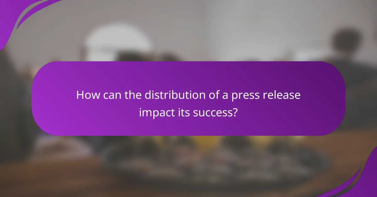 How can the distribution of a press release impact its success?
