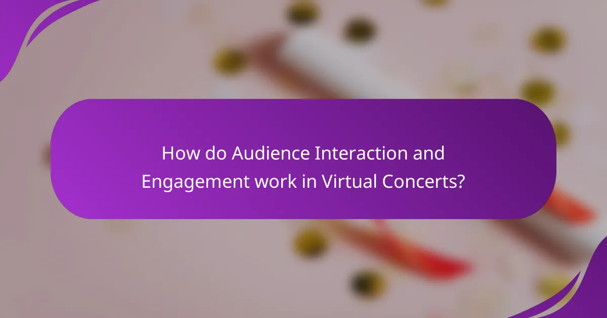 How do Audience Interaction and Engagement work in Virtual Concerts?