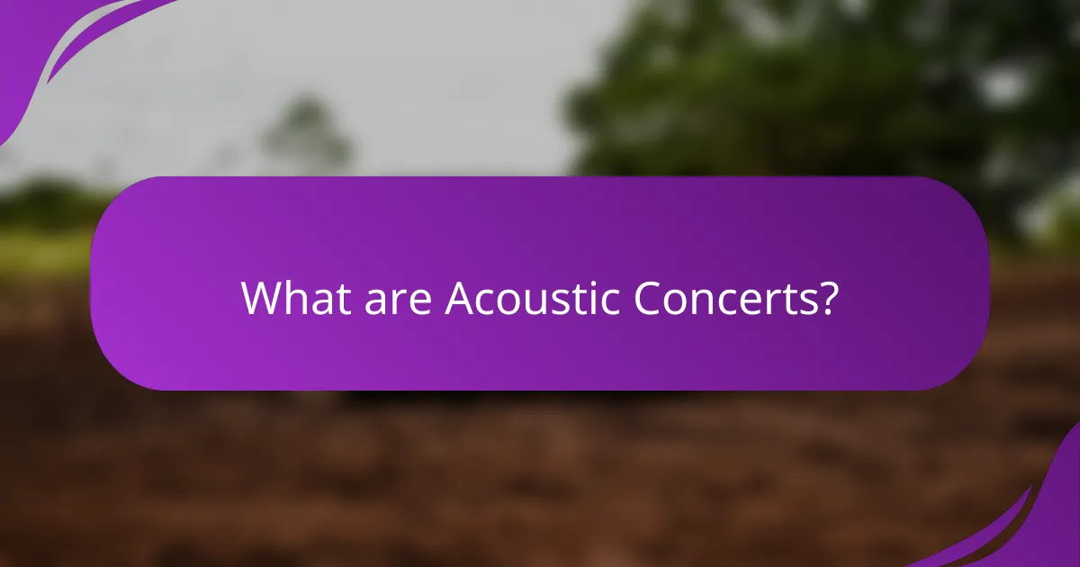 What are Acoustic Concerts?
