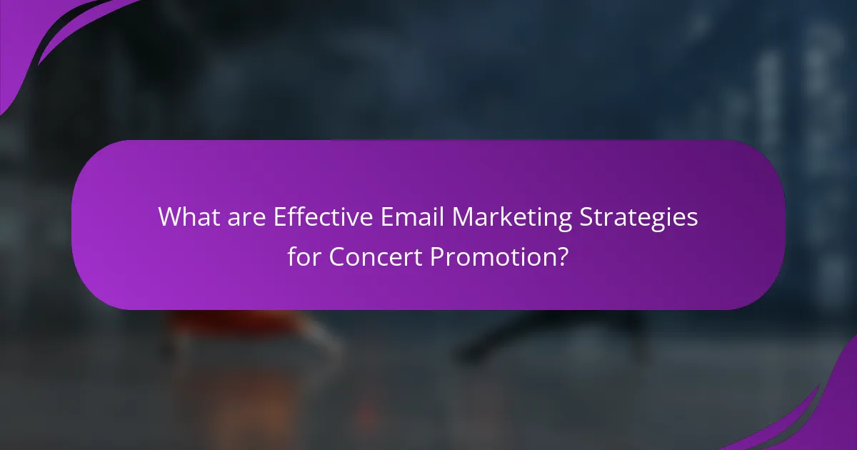 What are Effective Email Marketing Strategies for Concert Promotion?