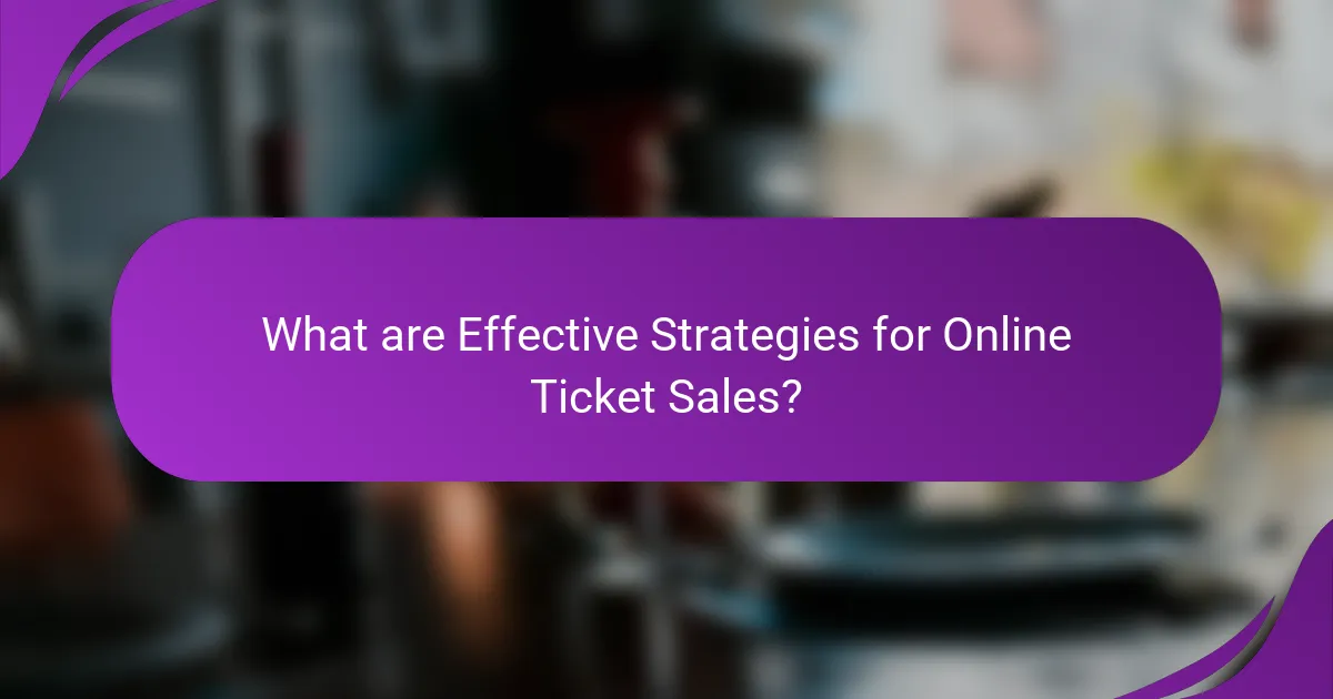 What are Effective Strategies for Online Ticket Sales?