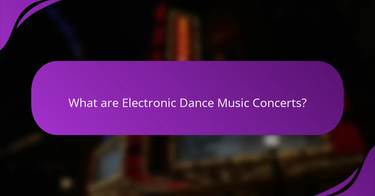 What are Electronic Dance Music Concerts?