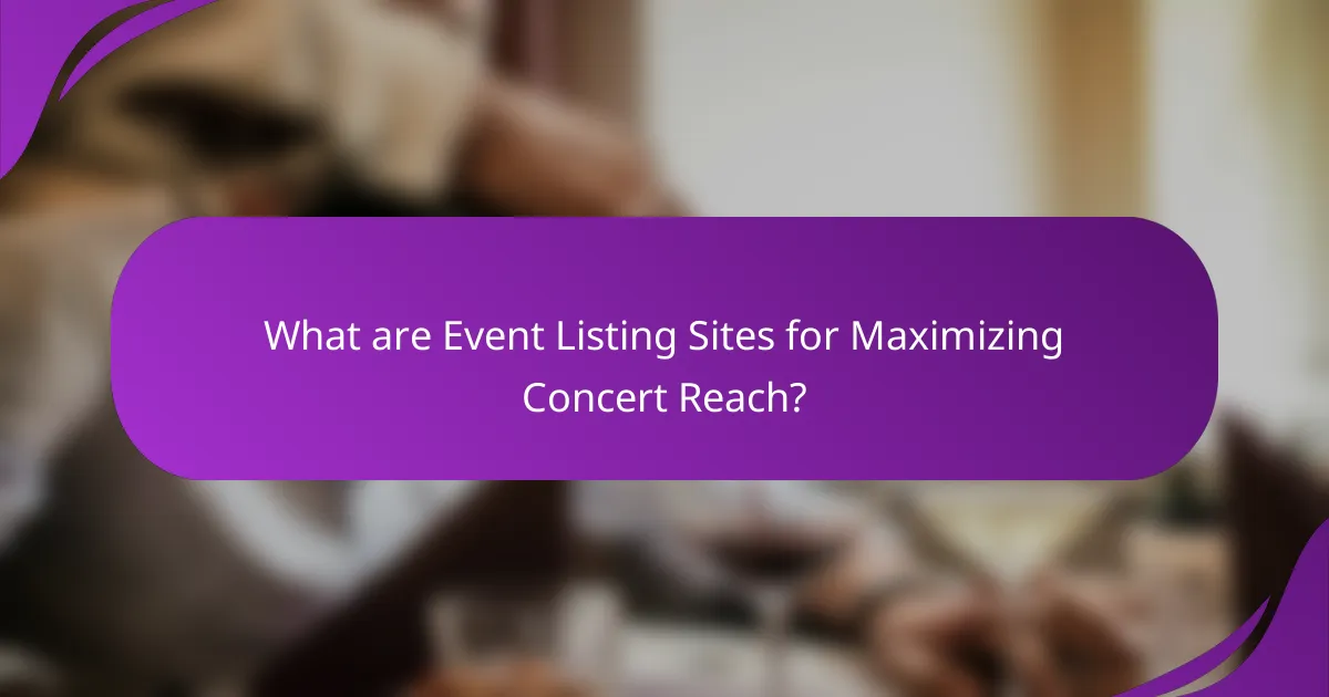 What are Event Listing Sites for Maximizing Concert Reach?