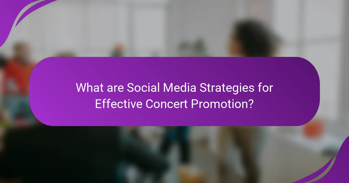What are Social Media Strategies for Effective Concert Promotion?