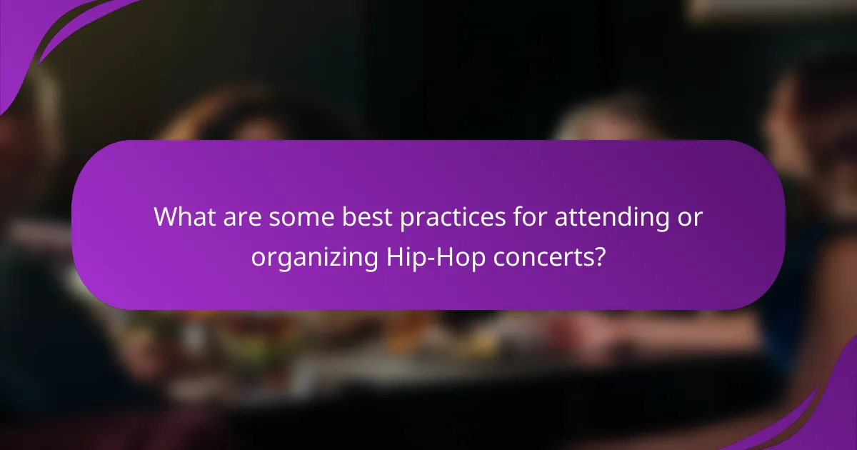 What are some best practices for attending or organizing Hip-Hop concerts?