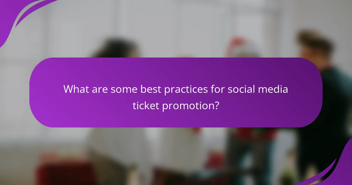 What are some best practices for social media ticket promotion?