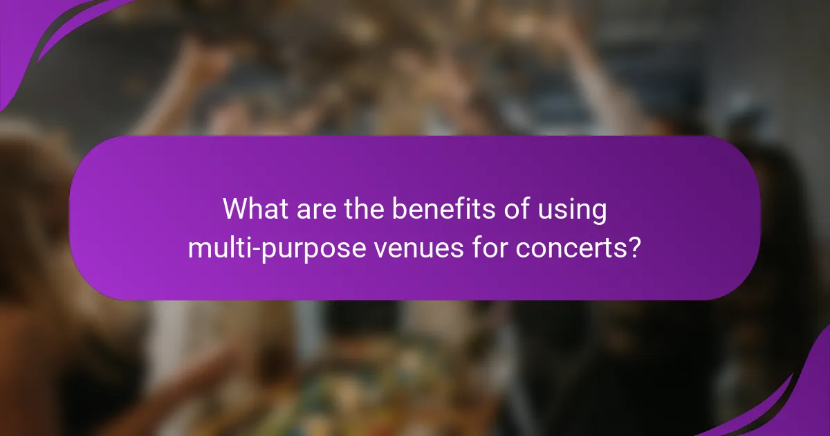 What are the benefits of using multi-purpose venues for concerts?