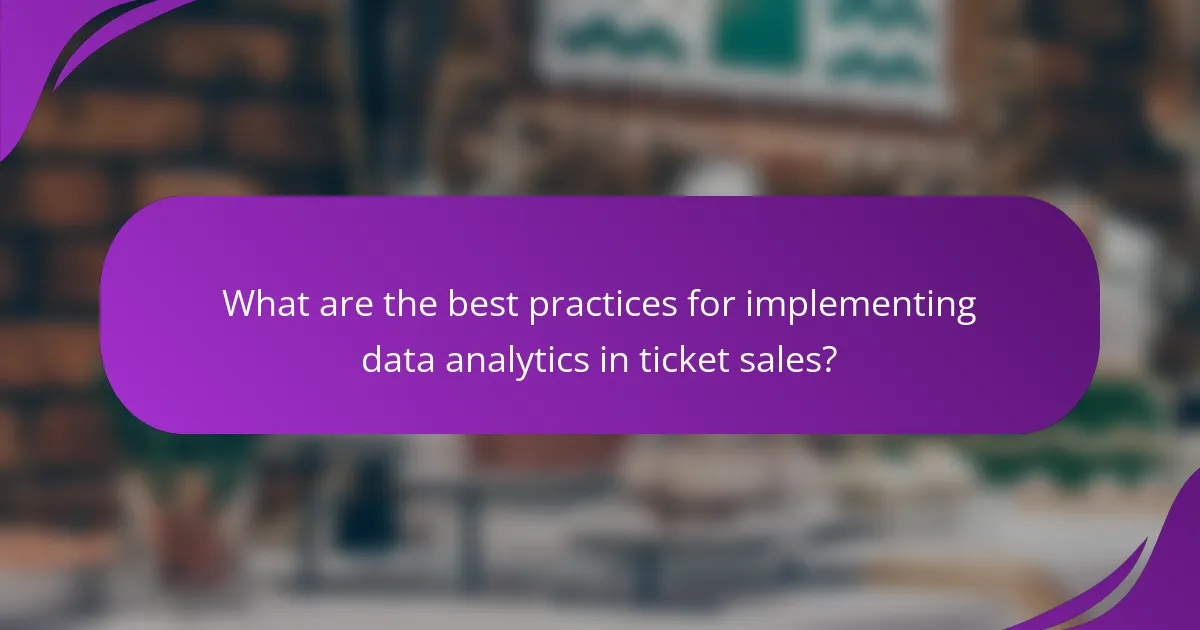 What are the best practices for implementing data analytics in ticket sales?