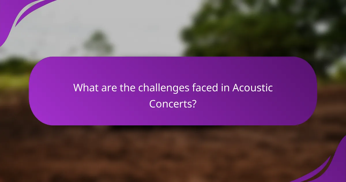 What are the challenges faced in Acoustic Concerts?