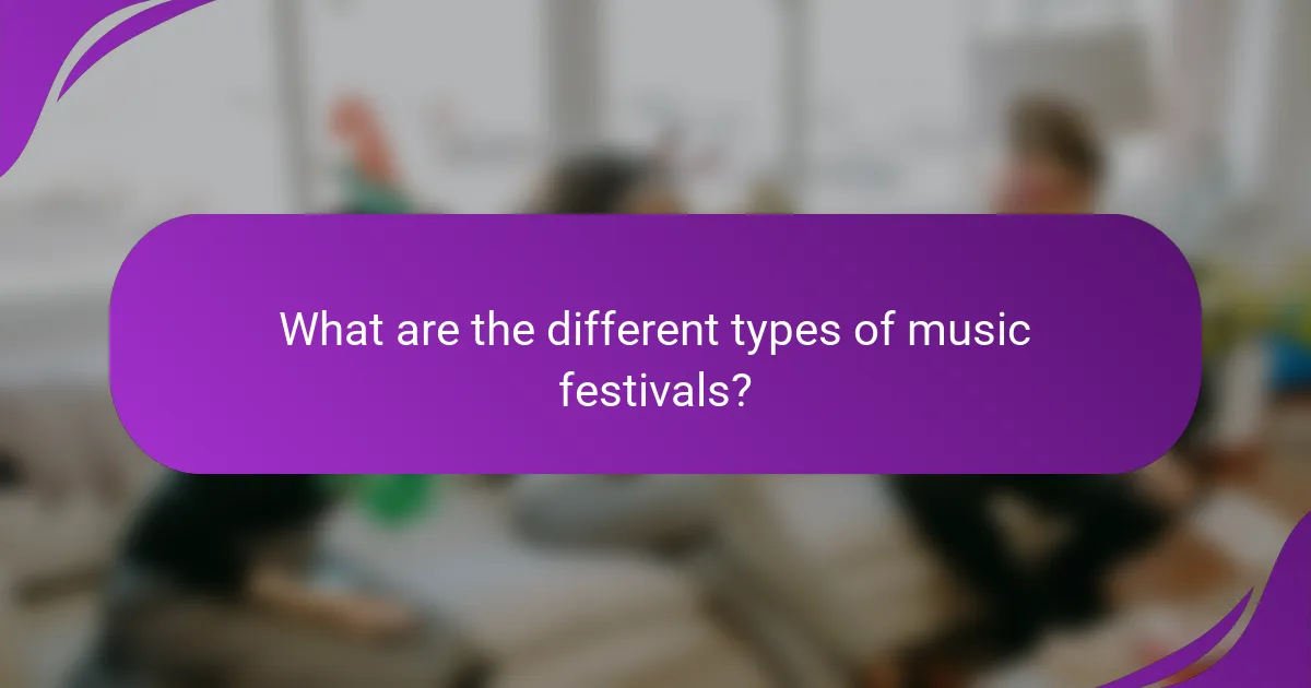 What are the different types of music festivals?