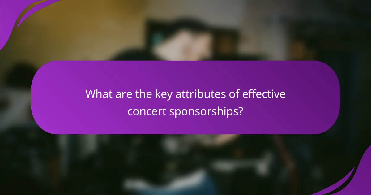 What are the key attributes of effective concert sponsorships?