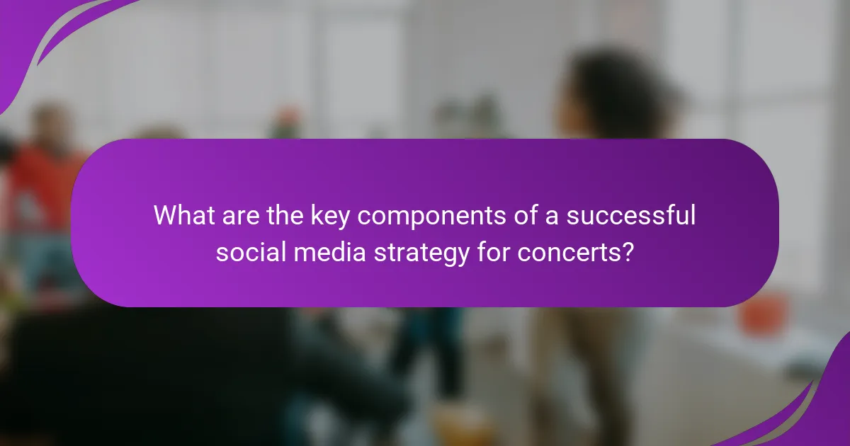 What are the key components of a successful social media strategy for concerts?