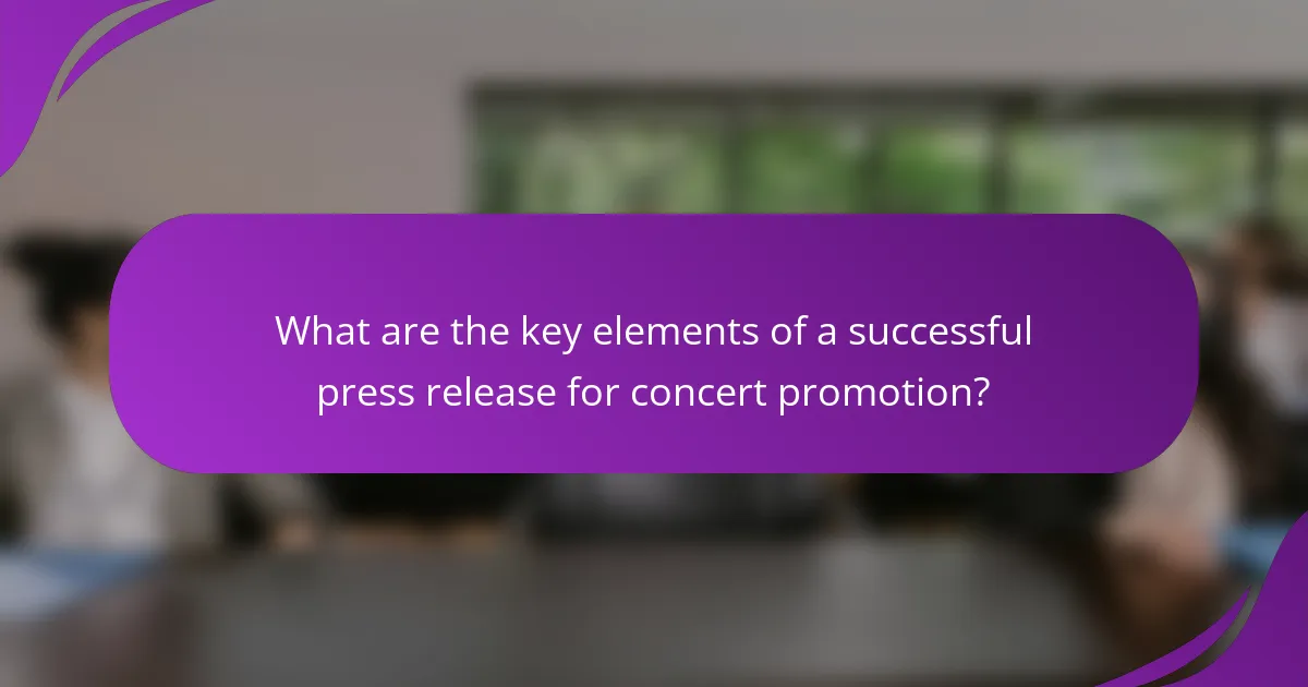 What are the key elements of a successful press release for concert promotion?
