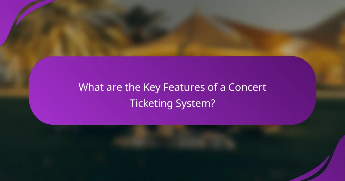 What are the Key Features of a Concert Ticketing System?