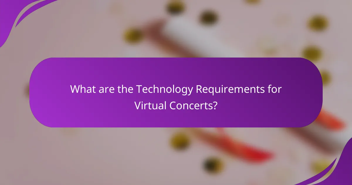 What are the Technology Requirements for Virtual Concerts?