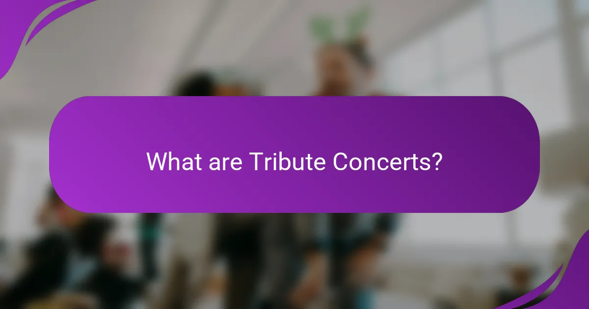 What are Tribute Concerts?