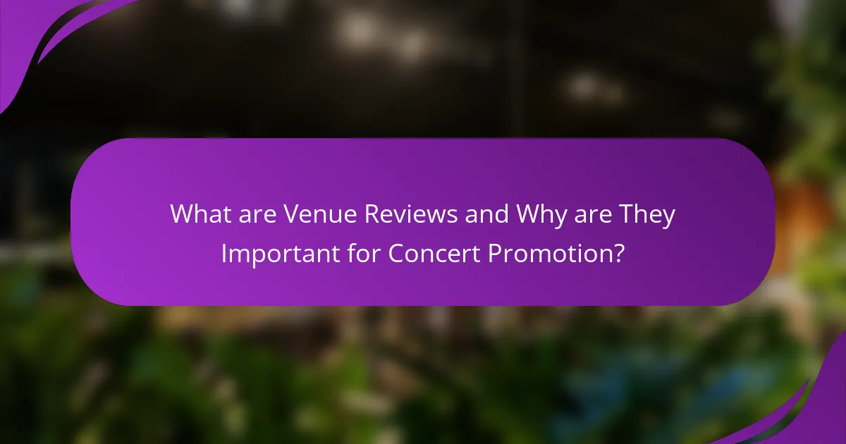 What are Venue Reviews and Why are They Important for Concert Promotion?