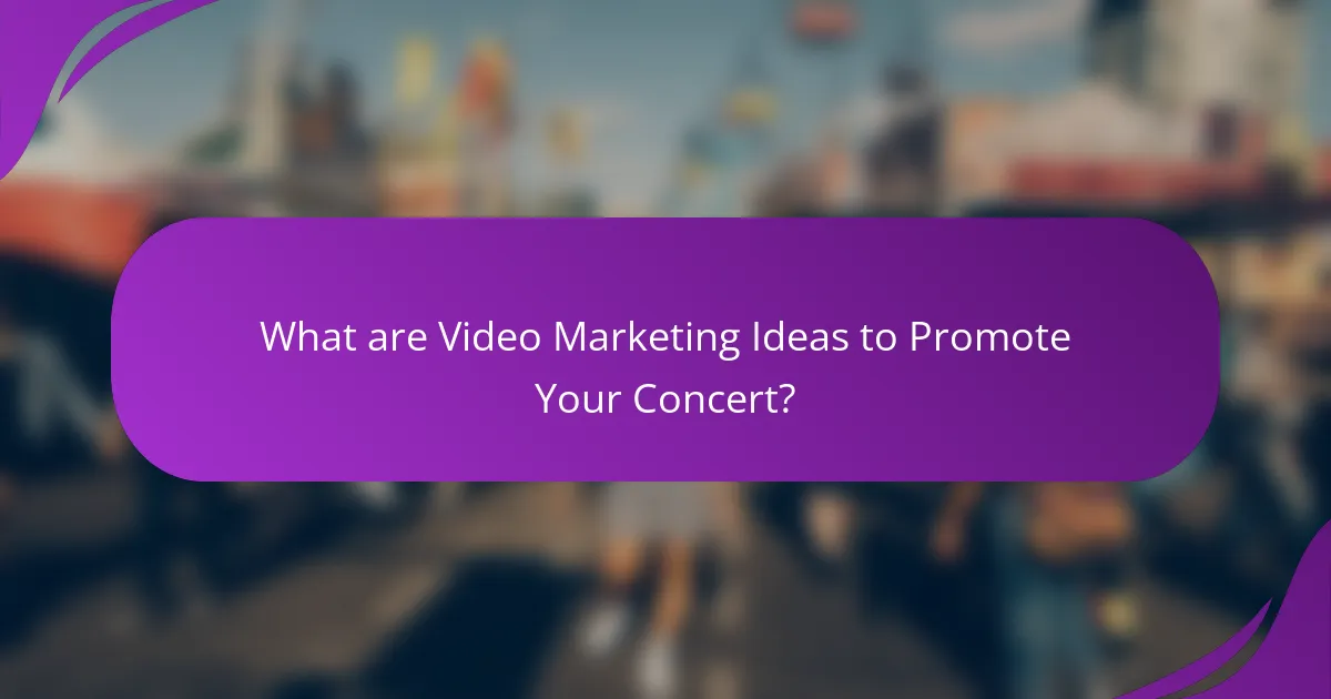 What are Video Marketing Ideas to Promote Your Concert?
