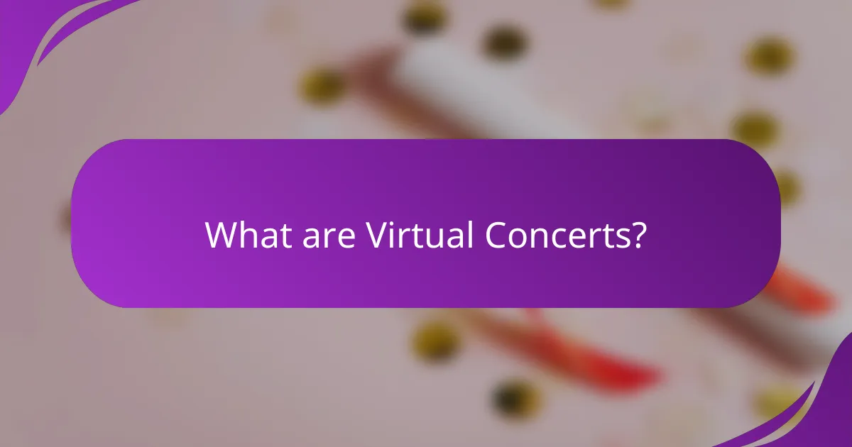 What are Virtual Concerts?