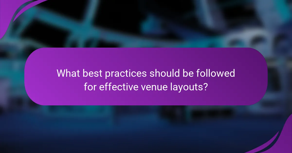 What best practices should be followed for effective venue layouts?