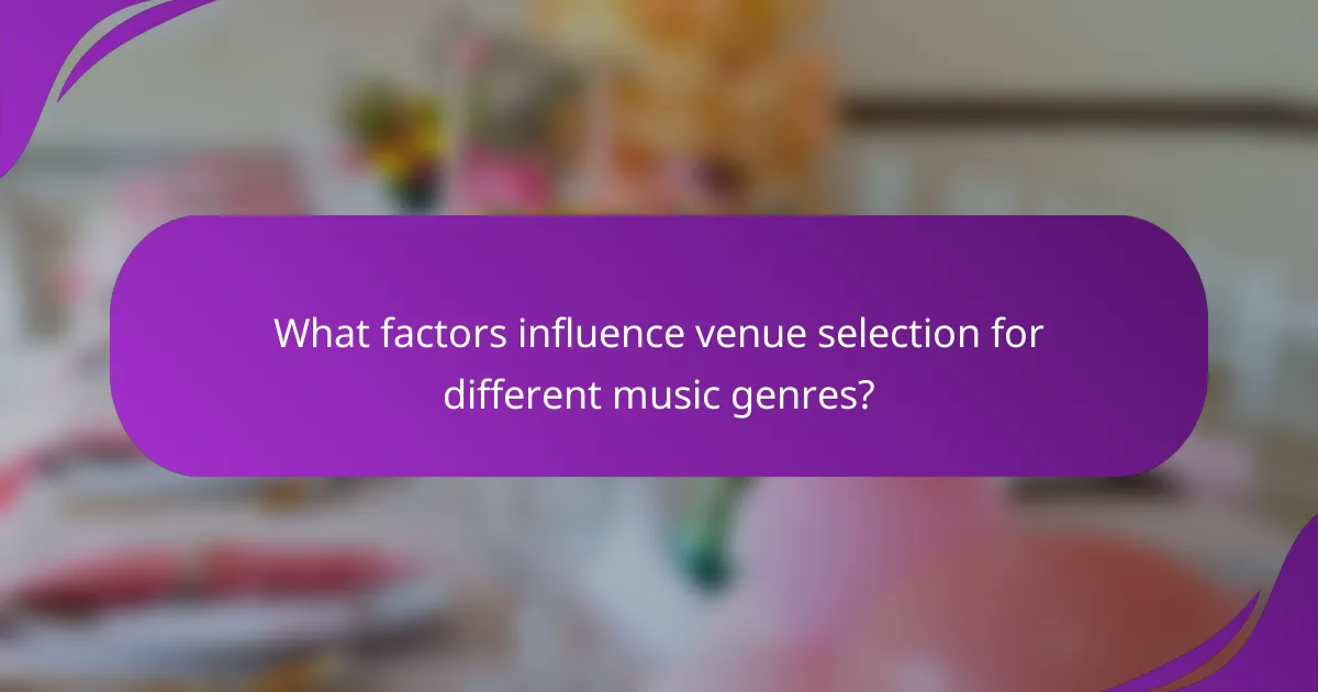 What factors influence venue selection for different music genres?