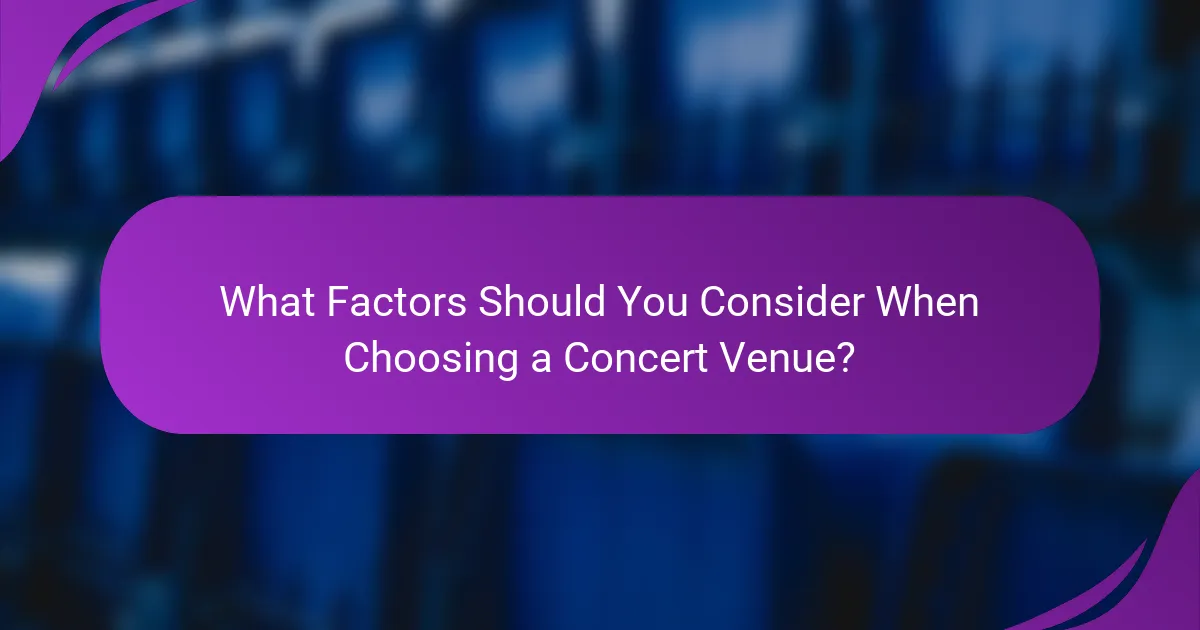 What Factors Should You Consider When Choosing a Concert Venue?