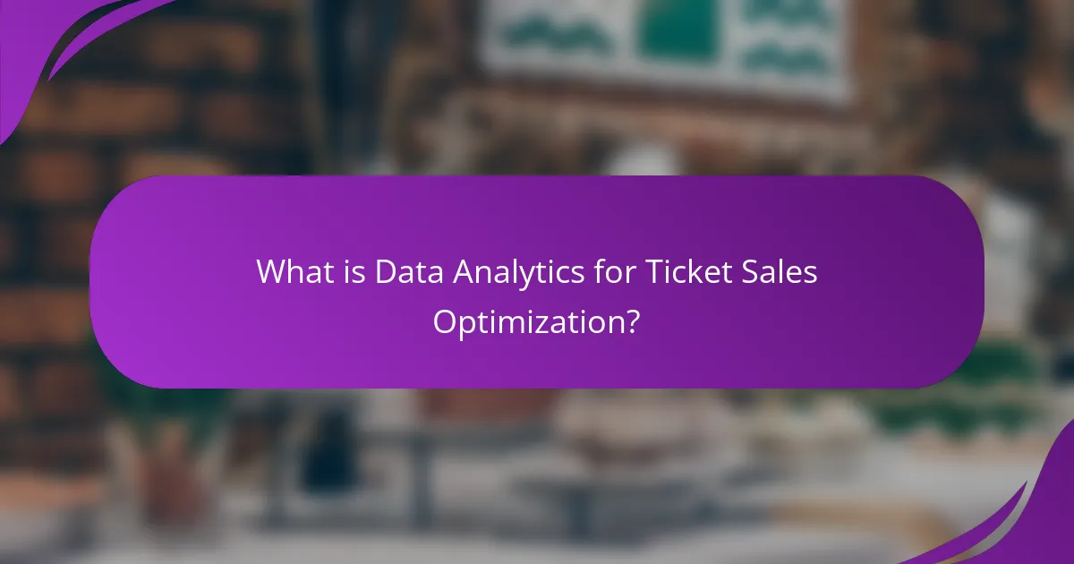 What is Data Analytics for Ticket Sales Optimization?