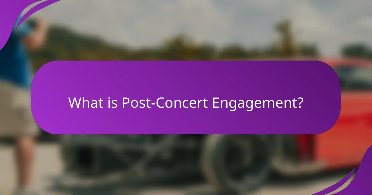 What is Post-Concert Engagement?