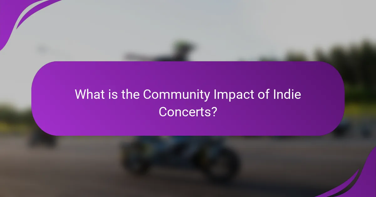 What is the Community Impact of Indie Concerts?