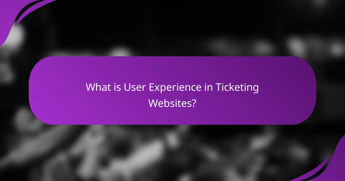 What is User Experience in Ticketing Websites?