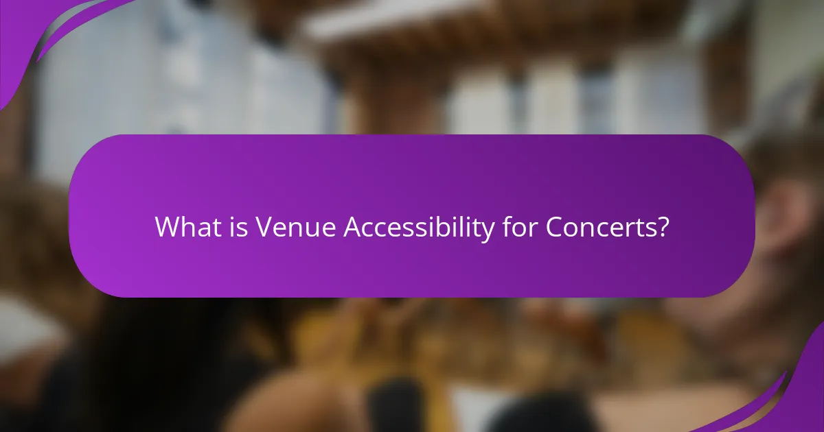 What is Venue Accessibility for Concerts?