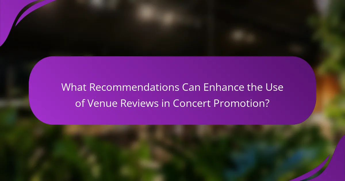 What Recommendations Can Enhance the Use of Venue Reviews in Concert Promotion?