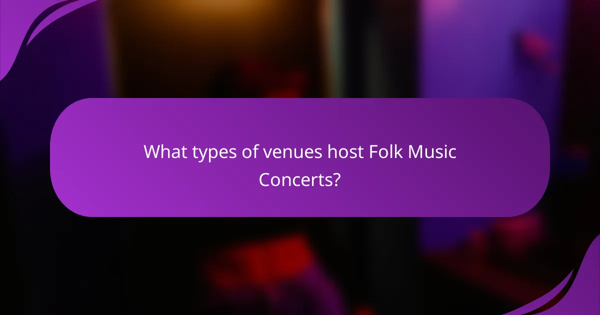 What types of venues host Folk Music Concerts?