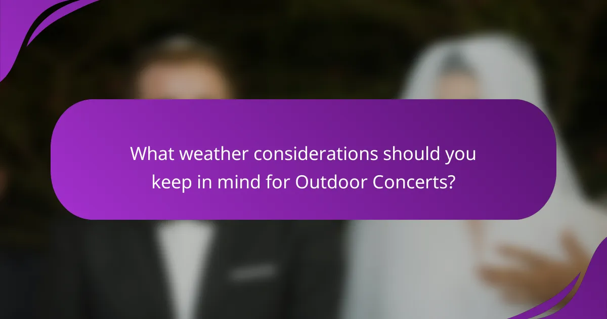 What weather considerations should you keep in mind for Outdoor Concerts?